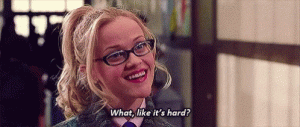 elle-woods-what-like-its-hard
